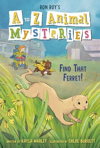 Find That Ferret! (A to Z Animals Mysteries, Bk. 6)