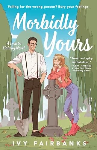 Morbidly Yours (Love in Galway, Bk. 1)