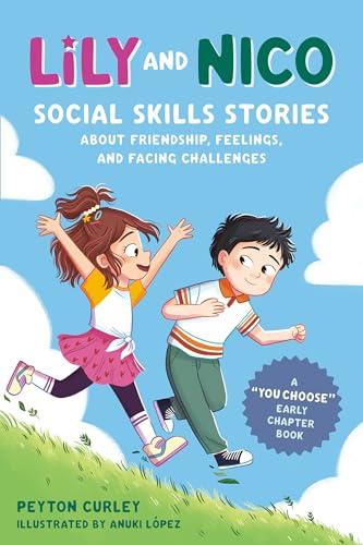 Lily and Nico: Social Skills Stories About Friendship, Feelings, and Facing Challenges