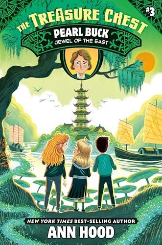 Pearl Buck: Jewel of the East (The Treasure Chest, Bk. 3)