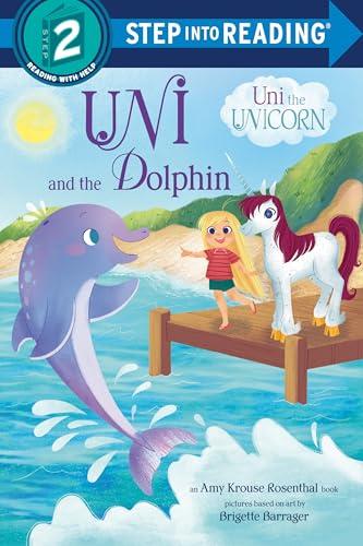Uni and the Dolphin (Uni the Unicorn, Step Into Reading, Step 2)