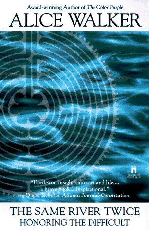 The Same River Twice: Honoring the Difficult