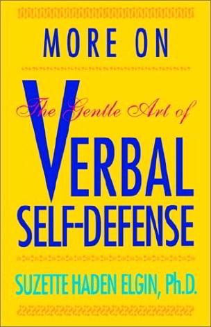 More on the Gentle Art of Verbal Self-Defense