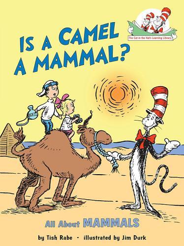 Is a Camel a Mammal? (The Cat in the Hat's Learning Library)