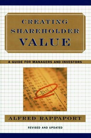 Creating Shareholder Value: A Guide for Managers and Investors
