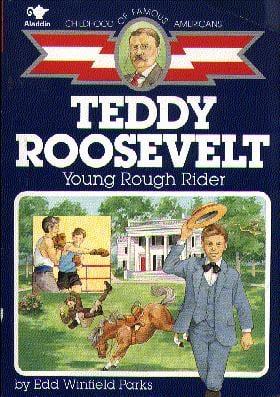 Teddy Roosevelt (Childhood of Famous Americans)