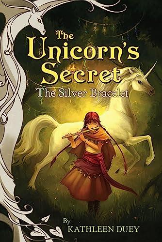 The Silver Bracelet (The Unicorn's Secret Bk. 3)