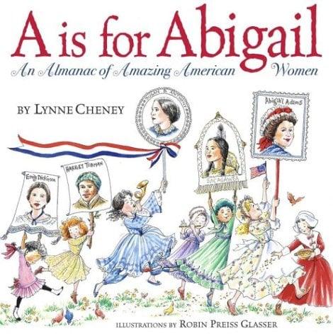 A is for Abigail: An Almanac Of Amazing American Women