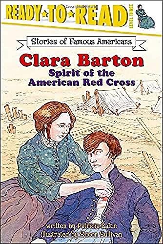 Clara Barton: Spirit of the American Red Cross (Ready-To-Read, Level 3)