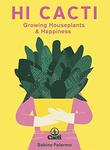 Hi Cacti: Growing Houseplants and Happiness