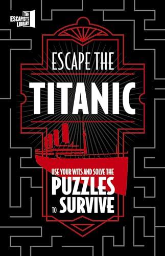 Escape The Titanic: Use Your Wits and Solve the Puzzles to Survive