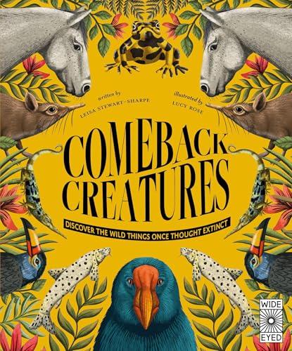 Comeback Creatures: Discover the Wild Things Once Thought Extinct