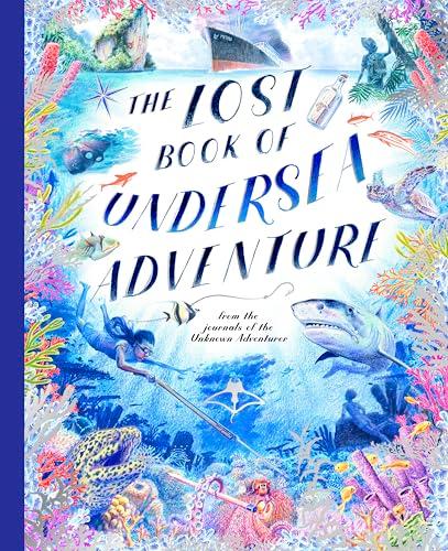 The Lost Book of Undersea Adventure (The Unknown Adventurer)