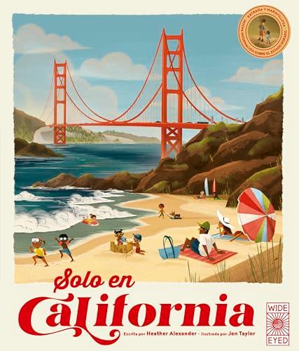 Solo en California: Extraña y Maravillosa Mucha Información Sobre el Estado Dorado (Americana, Bk. 1)