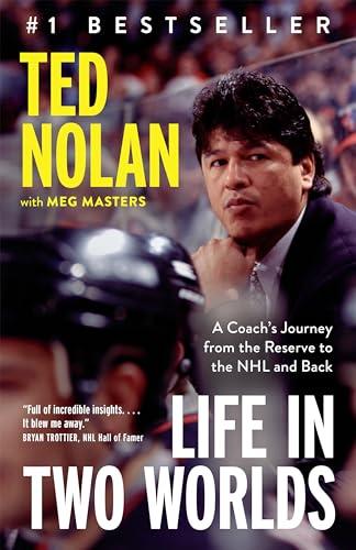 Life in Two Worlds: A Coach's Journey From the Reserve to the NHL and Back