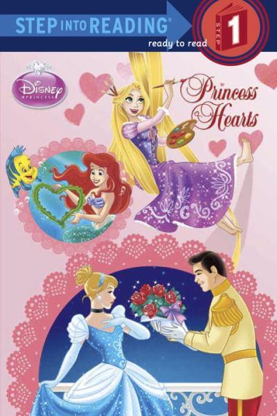Princess Hearts (Disney Princess, Step Into Reading, Step 1)