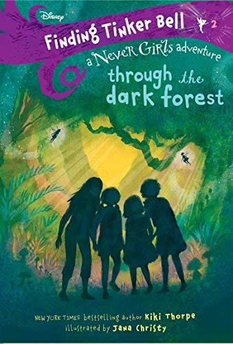 Through the Dark Forest (Disney The Never Girls: Finding Tinker Bell, Bk.2)