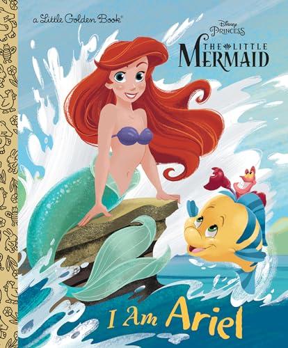 I Am Ariel (Disney Princess: The Little Mermaid, A Little Golden Book)