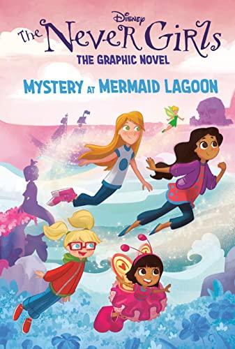 Mystery at Mermaid Lagoon (Disney, The Never Girls: Graphic Novel, Volume 1)