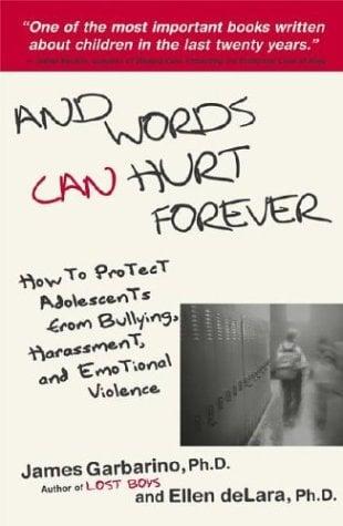 And Words Can Hurt Forever: How to Protect Adolescents from Bullying, Harassment, and Emotional Violence