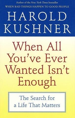 When All You've Ever Wanted Isn't Enough: The Search for a Life That Matters