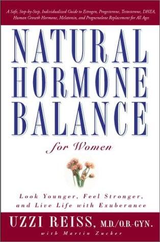Natural Hormone Balance for Women: Look Younger, Feel Stronger, and Live Life with Exuberance