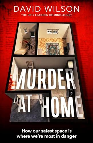 Murder at Home: How Our Safest Space Is Where We’re Most in Danger