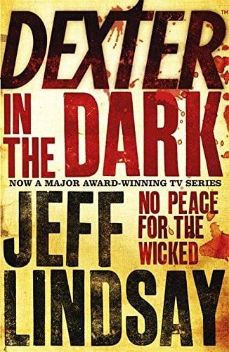 Dexter In The Dark (The Dexter Series, Bk. 3)