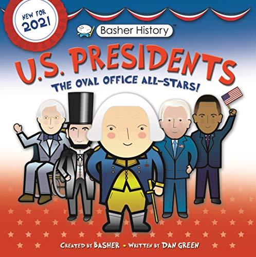 U.S. Presidents: The Oval Office All-Stars (Basher History)