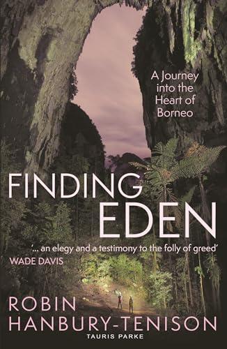 Finding Eden: A Journey Into the Heart of Borneo