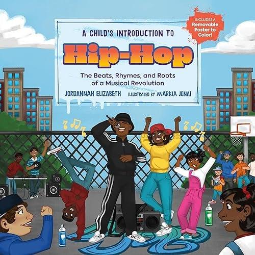 Hip-Hop: The Beats, Rhymes, and Roots of a Musical Revolution (A Child's Introduction To)