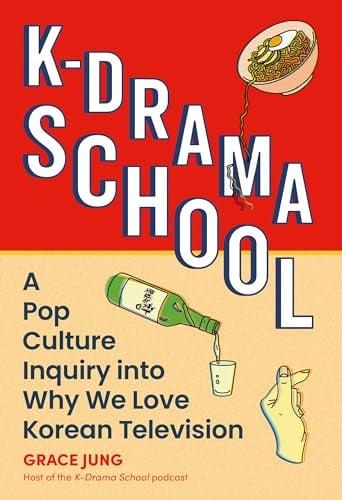 K-Drama School: A Pop Culture Inquiry Into Why We Love Korean Television
