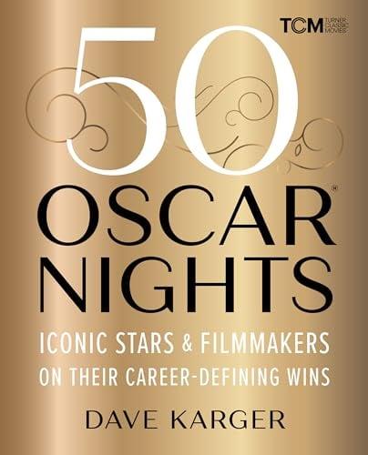 50 Oscar Nights: Iconic Stars & Filmmakers on Their Career-Defining Wins