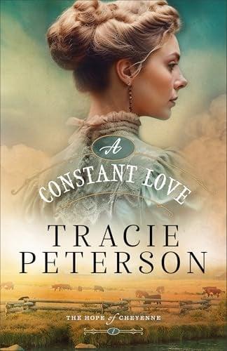 A Constant Love (The Hope of Cheyenne, Bk. 1)