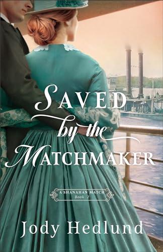 Saved by the Matchmaker (Shanahan Match, Bk. 2)