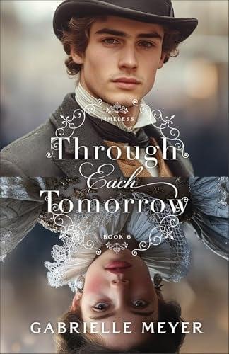 Through Each Tomorrow (Timeless, Bk. 6)