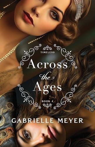 Across the Ages (Timeless, Bk. 4)