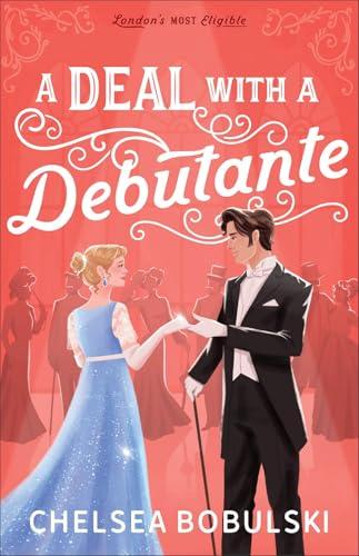 A Deal With a Debutante (London's Most Eligible, Bk. 1)