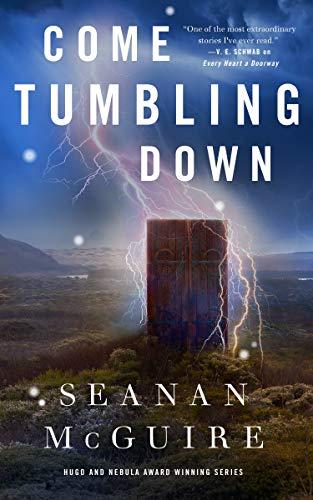 Come Tumbling Down (Wayward Children, Bk. 5)
