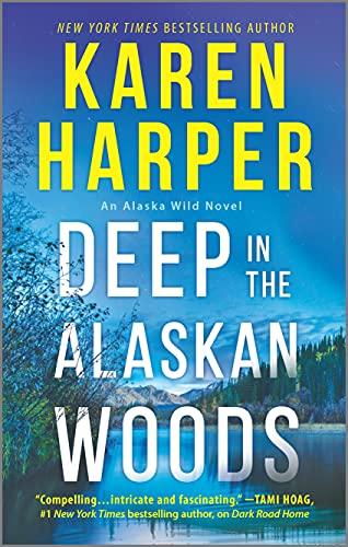 Deep in the Alaskan Woods (An Alaska Wild Novel, Bk. 1)