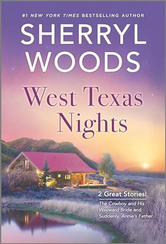 West Texas Nights (The Cowboy and His Wayward Bride/Suddenly, Annie's Father)