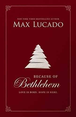 Because of Bethlehem: Love Is Born. Hope Is Here.