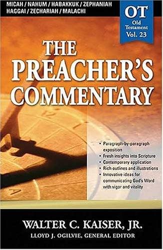 Micah/Nahum/Habakkuk/Zephaniah/Haggai/Zechariah/Malachi (Preacher's Commentary, Old Testament Vol. 23)