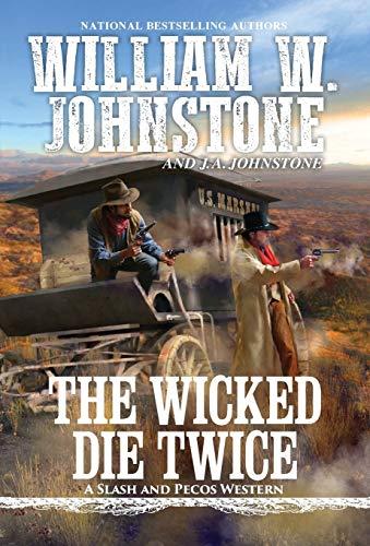 The Wicked Die Twice (A Slash and Pecos Western, Bk. 3)