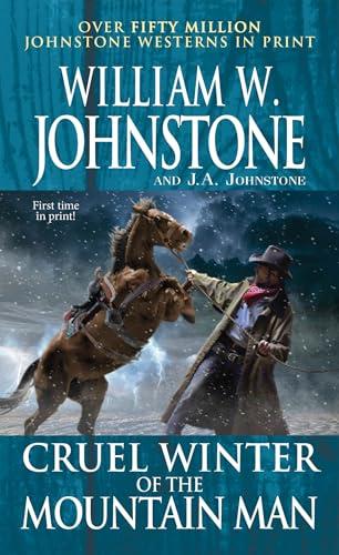 Cruel Winter of the Mountain Man (The Last Mountain Man, Bk. 50)
