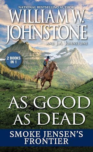 As Good as Dead: Smoke Jensen’s Frontier (Strike of the Mountain Man/Butchery of the Mountain Man)