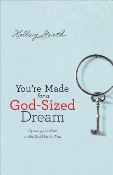 You're Made for a God-Sized Dream