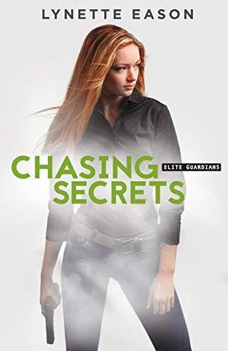 Chasing Secrets (Elite Guardians, Bk. 4)