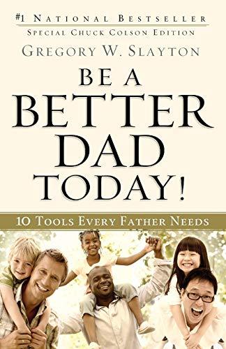 Be a Better Dad Today!