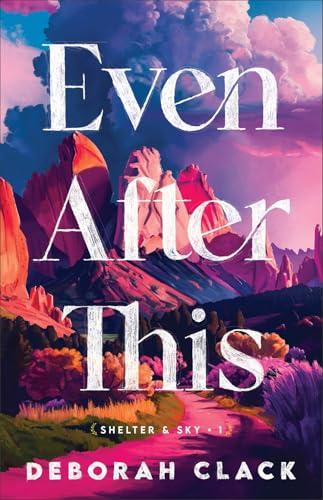 Even After This (Shelter and Sky, Bk. 1)